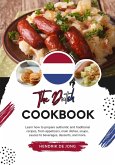 The Dutch Cookbook: Learn how to Prepare Authentic and Traditional Recipes, from Appetizers, main Dishes, Soups, Sauces to Beverages, Desserts, and more (Flavors of the World: A Culinary Journey) (eBook, ePUB)