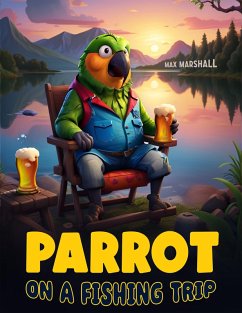 Parrot on a Fishing Trip (eBook, ePUB) - Marshall, Max