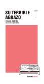 Su terrible abrazo (eBook, ePUB) Su terrible abrazo (eBook, ePUB)