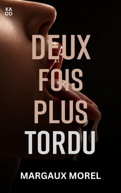 Deux fois plus tordu (eBook, ePUB) - Morel, Margaux