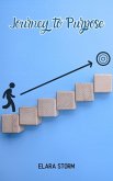 Journey to Purpose (eBook, ePUB) Journey to Purpose (eBook, ePUB)