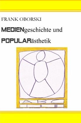 Mediengeschichte und Popularästhetik