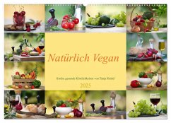 Natürlich Vegan - frische gesunde Köstlichkeiten (Wandkalender 2025 DIN A2 quer), CALVENDO Monatskalender