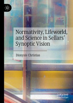 Normativity, Lifeworld, and Science in Sellars¿ Synoptic Vision - Christias, Dionysis