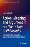 Action, Meaning, and Argument in Eric Weil's Logic of Philosophy