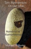 Ten Mementos on Our Desk: Remembering Moments (Biographic Book of Tens, #5) (eBook, ePUB)