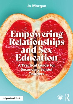 Empowering Relationships and Sex Education (eBook, PDF) - Morgan, Josephine