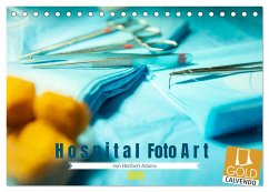 Hospital FotoArt (Tischkalender 2025 DIN A5 quer), CALVENDO Monatskalender