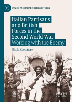 Italian Partisans and British Forces in the Second World War - Cacciatore, Nicola