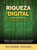 Riqueza digital - Los secretos de la iniciativa empresarial en línea (Traducido) (eBook, ePUB)