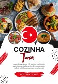Cozinha Turca: Aprenda a Preparar +60 Receitas Tradicionais Autênticas, Entradas, Pratos de Massa, Sopas, Molhos, Bebidas, Sobremesas e Muito mais (Sabores do mundo: Uma Viagem Culinária) (eBook, ePUB)