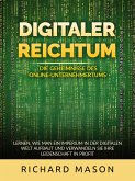 Digitaler Reichtum - Die geheimnisse des online-unternehmertums (Übersetzt) (eBook, ePUB)