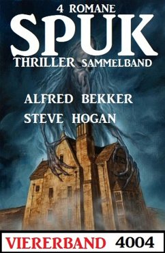 Spuk Thriller Viererband 4004 (eBook, ePUB) - Bekker, Alfred; Hogan, Steve