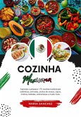Cozinha Mexicana: Aprenda a Preparar +75 Receitas Tradicionais Autênticas, Entradas, Pratos de Massa, Sopas, Molhos, Bebidas, Sobremesas e Muito mais (Sabores do mundo: Uma Viagem Culinária) (eBook, ePUB)