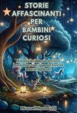 Storie Affascinanti per Bambini Curiosi (eBook, ePUB) Storie Affascinanti per Bambini Curiosi (eBook, ePUB)