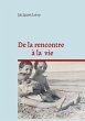 De la rencontre à la vie (eBook, ePUB) - Bild 1