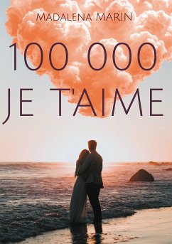 100 000 JE T'AIME (eBook, ePUB) - Marin, Madalena