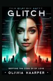 Glitch of the Heart (eBook, ePUB) Glitch of the Heart (eBook, ePUB)