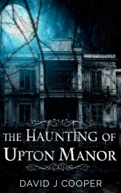 The Haunting of Upton Manor (eBook, ePUB) - Cooper, David J