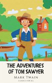 The Adventures of Tom Sawyer: The Original 1876 Unabridged and Complete Edition (eBook, ePUB)