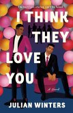 I Think They Love You (eBook, ePUB)