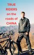 True Riders on the Roads of China... - Bild 1