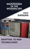 Mainframes in the Modern Era: Adapting to New Technologies (eBook, ePUB)