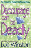 Decoupage Can Be Deadly (An Anastasia Pollack Crafting Mystery, #4) (eBook, ePUB)