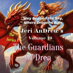 The Guardians of Drea (Way Beyond the Sky, Where Dragons Rule, #10) (eBook, ePUB) - Andrew, Jeri