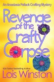 Revenge of the Crafty Corpse (An Anastasia Pollack Crafting Mystery, #3) (eBook, ePUB) Revenge of the Crafty Corpse (An Anastasia Pollack Crafting Mystery, #3) (eBook, ePUB)