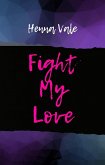 Fight My Love (Hidden Love, #2) (eBook, ePUB)