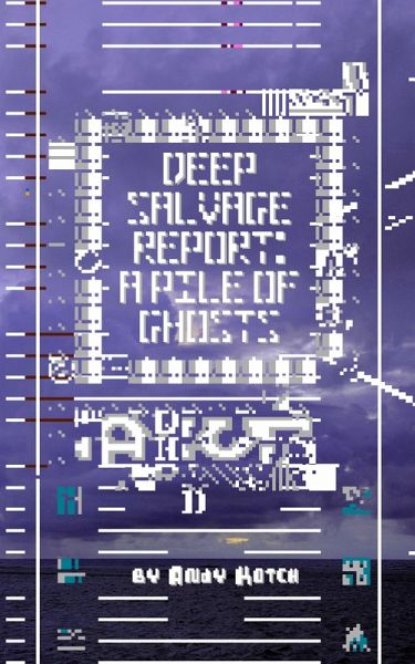 Deep Salvage Report: A Pile of Ghosts (eBook, ePUB)