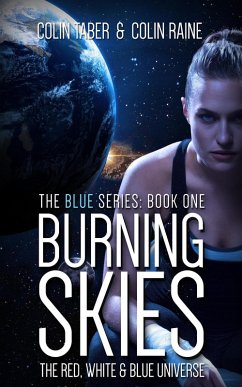 Blue#1: Burning Skies (The Red, White And Blue Universe, #3) (eBook, ePUB) - Taber, Colin; Raine, Colin