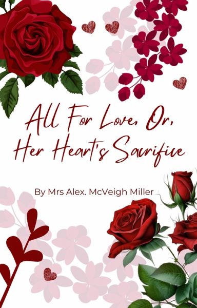 All For Love, Or Her Heart's Sacrifice (eBook, ePUB)
