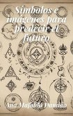 Símbolos e imágenes para predecir el futuro (Autoconocimiento y Desarrollo Espiritual, #2) (eBook, ePUB) Símbolos e imágenes para predecir el futuro (Autoconocimiento y Desarrollo Espiritual, #2) (eBook, ePUB)