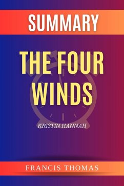 Summary of The Four Winds by Kristin Hannah (FRANCIS Books, #1) (eBook, ePUB) - Thomas, Francis