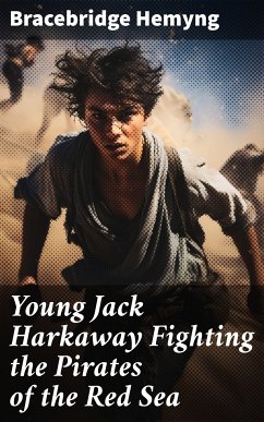 Young Jack Harkaway Fighting the Pirates of the Red Sea (eBook, ePUB) - Hemyng, Bracebridge