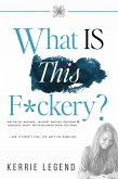 What is This Fuckery? (eBook, ePUB)