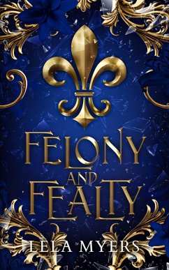 Cover Felony and Fealty (eBook, ePUB)