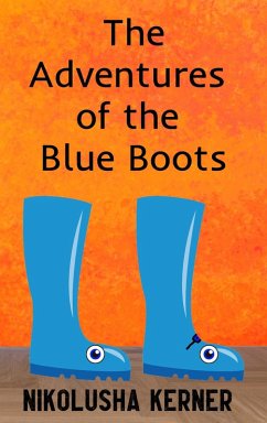 The Adventures of the Blue Boots (eBook, ePUB) - Kerner, Nikolusha; Kerner, Angelina