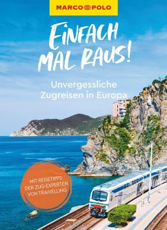 MARCO POLO Bildband Einfach mal raus! Unvergessliche Zugreisen in Europa - Bohun, Elias