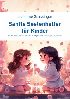 Sanfte Seelenhelfer für Kinder - Grassinger, Jeannine