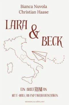 Lara & Beck - Ein BriefROMan - Haase, Christian;Nuvola, Bianca