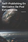 Self-Publishing En Mercados De Pod Extranjeros (eBook, ePUB)