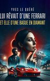 Lui rêvait d'une Ferrari et elle d'une bague en diamant (eBook, ePUB)