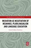 Mediation as Negotiation of Meanings, Plurilingualism and Language Education (eBook, PDF)