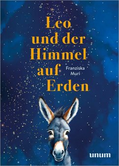 Leo und der Himmel auf Erden - Muri, Franziska