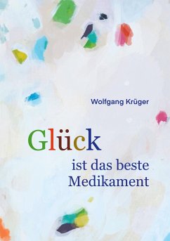 Glück ist das beste Medikament