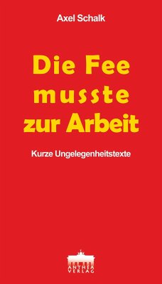 Die Fee musste zur Arbeit - Schalk, Axel