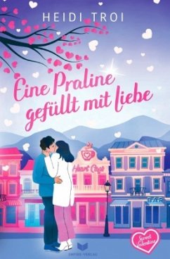 Eine Praline gefüllt mit Liebe - Troi, Heidi